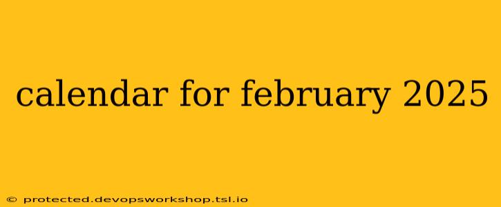 calendar for february 2025