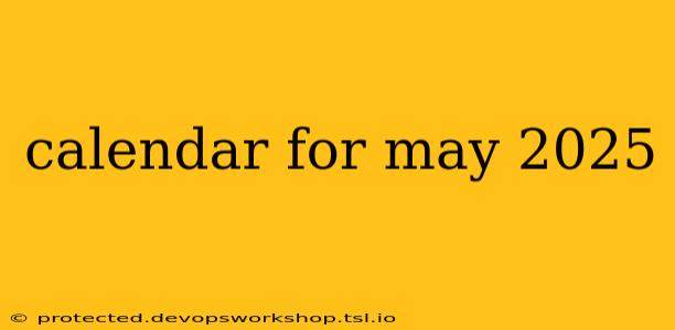 calendar for may 2025