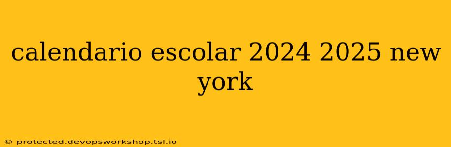 calendario escolar 2024 2025 new york