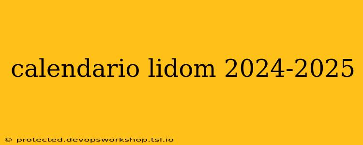 calendario lidom 2024-2025