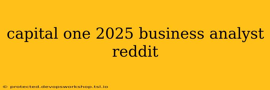 capital one 2025 business analyst reddit