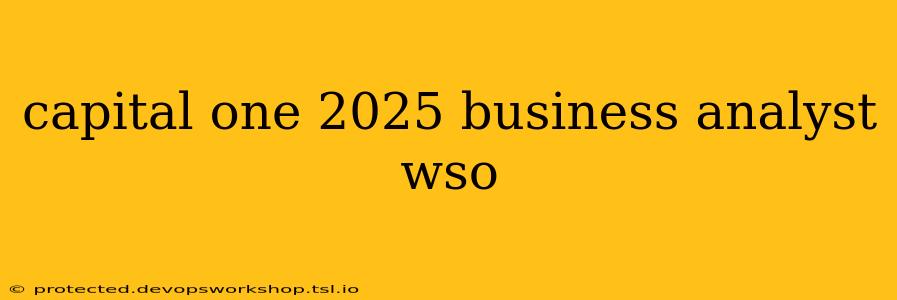 capital one 2025 business analyst wso