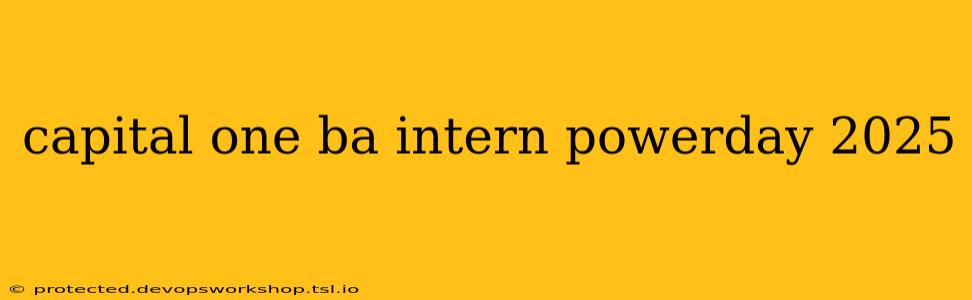 capital one ba intern powerday 2025