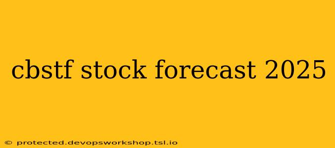 cbstf stock forecast 2025