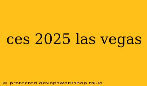 ces 2025 las vegas