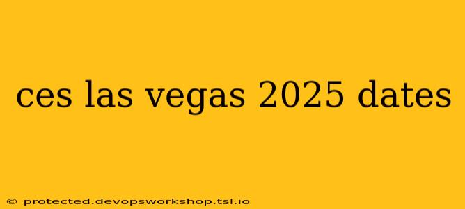 ces las vegas 2025 dates