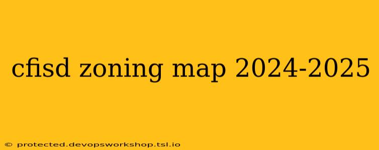 cfisd zoning map 2024-2025