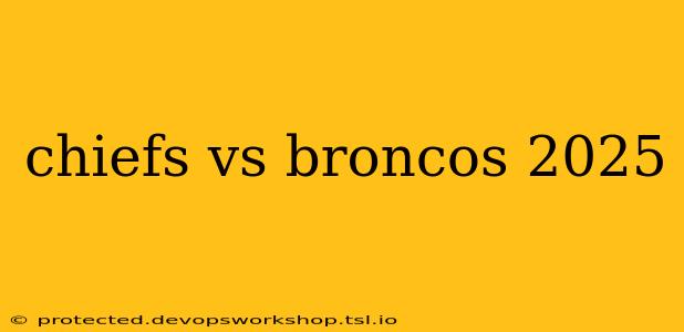 chiefs vs broncos 2025