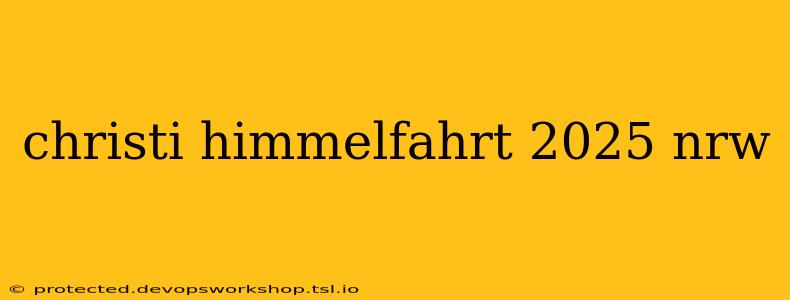 christi himmelfahrt 2025 nrw