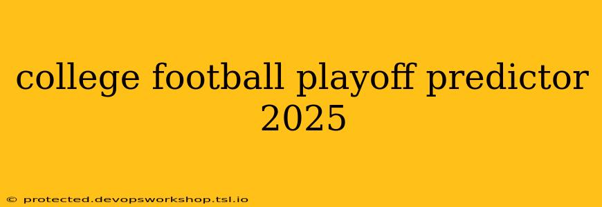 college football playoff predictor 2025