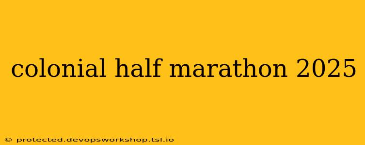 colonial half marathon 2025