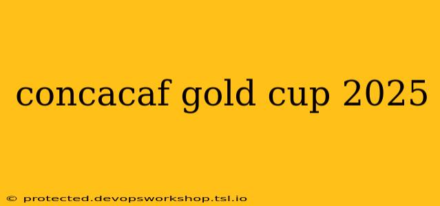 concacaf gold cup 2025