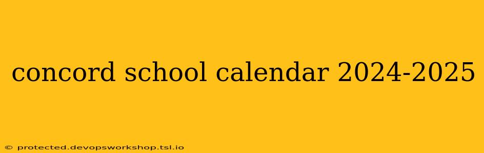 concord school calendar 2024-2025