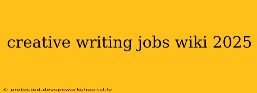 creative writing jobs wiki 2025