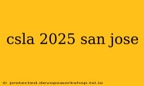 csla 2025 san jose