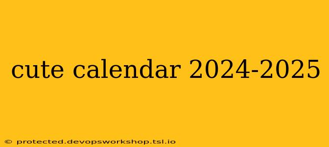 cute calendar 2024-2025