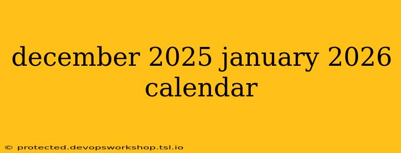 december 2025 january 2026 calendar