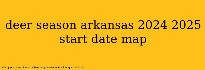 deer season arkansas 2024 2025 start date map