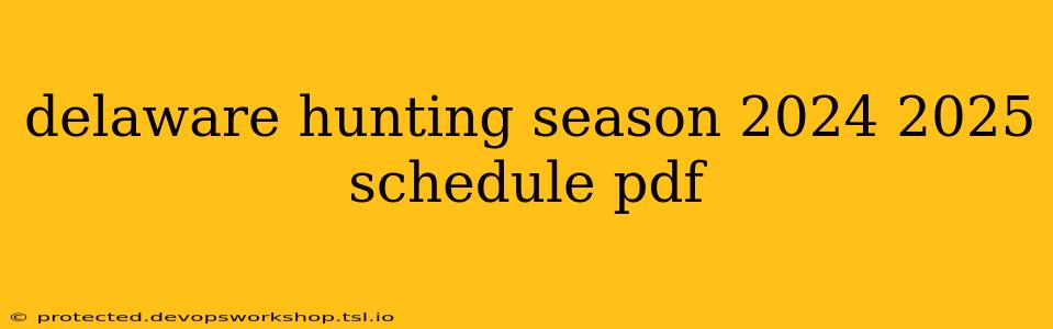 delaware hunting season 2024 2025 schedule pdf