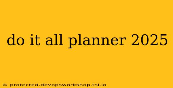 do it all planner 2025