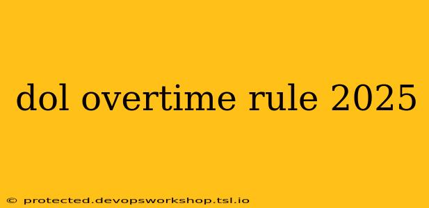 dol overtime rule 2025