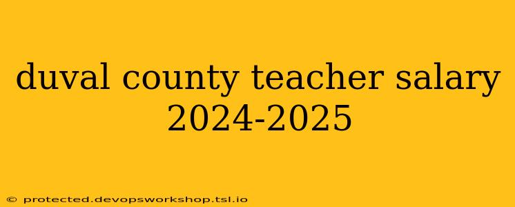 duval county teacher salary 2024-2025