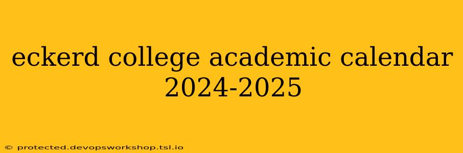 eckerd college academic calendar 2024-2025