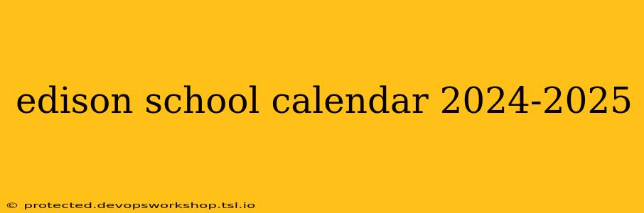 edison school calendar 2024-2025