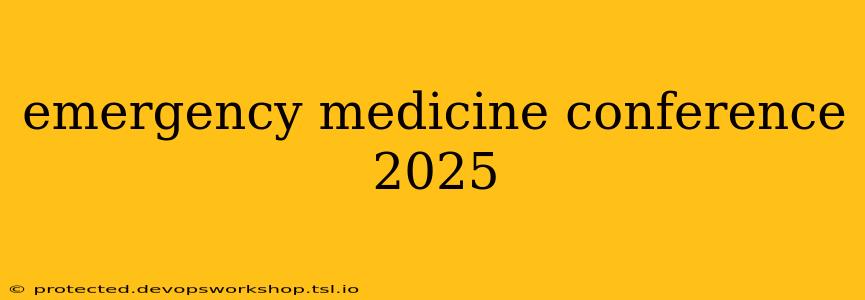 emergency medicine conference 2025