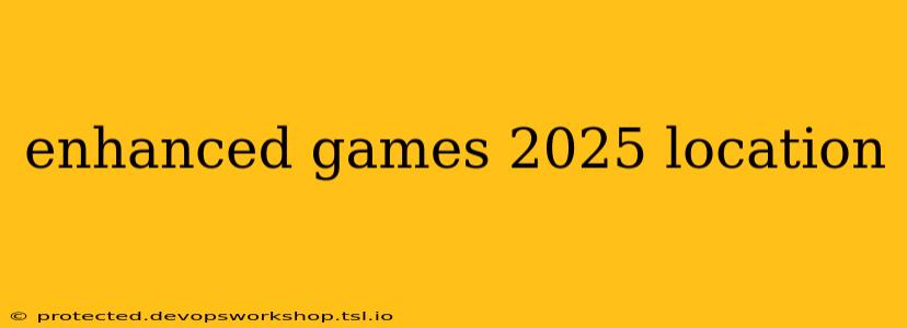 enhanced games 2025 location