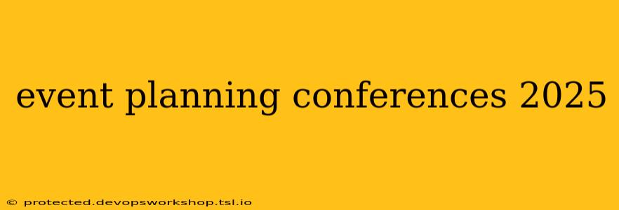 event planning conferences 2025