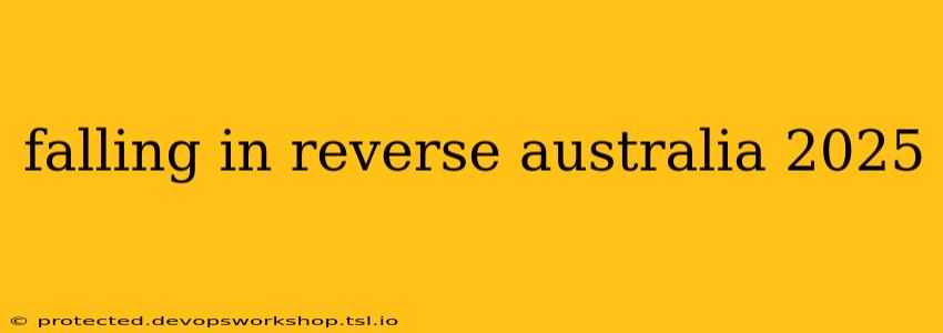 falling in reverse australia 2025