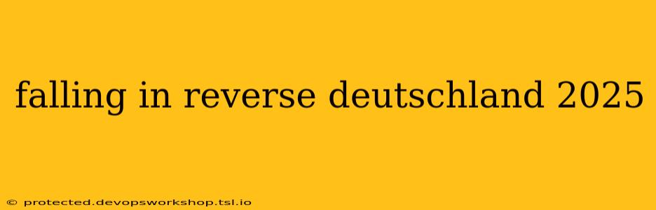 falling in reverse deutschland 2025