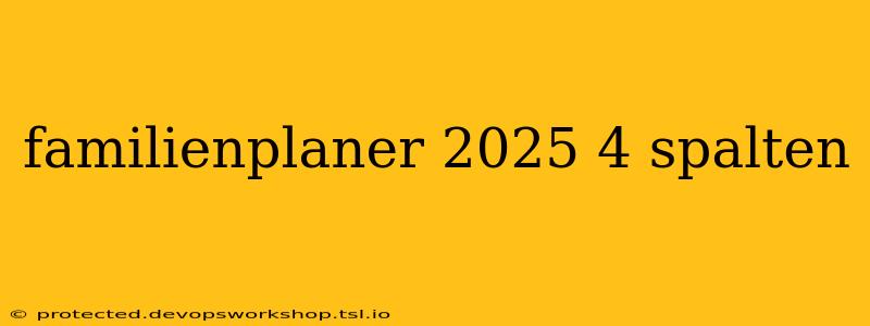 familienplaner 2025 4 spalten