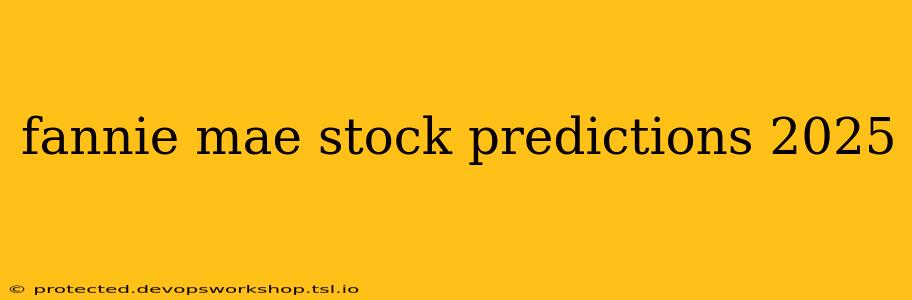 fannie mae stock predictions 2025