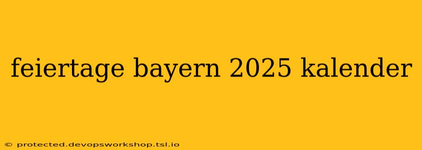 feiertage bayern 2025 kalender