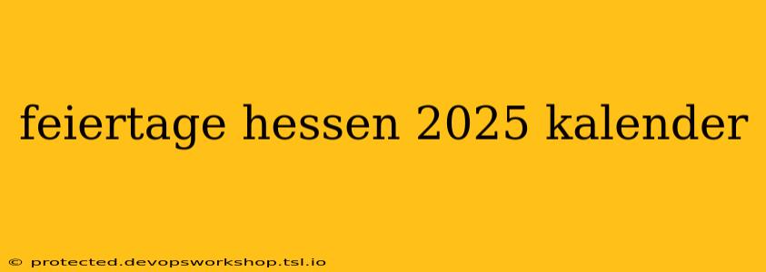 feiertage hessen 2025 kalender