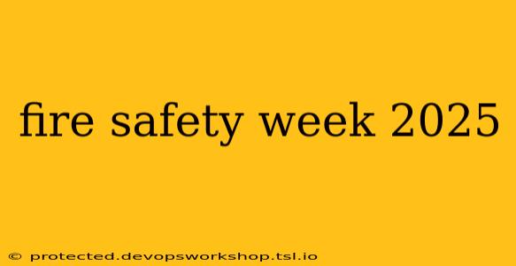 fire safety week 2025