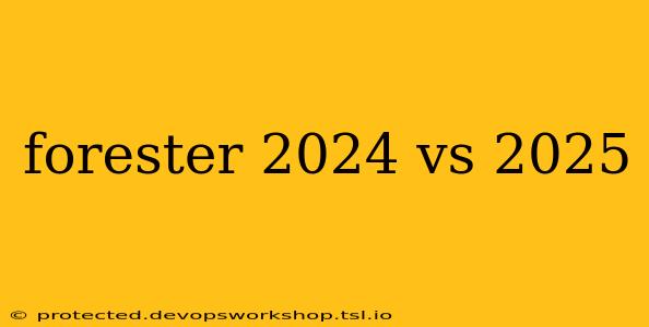 forester 2024 vs 2025