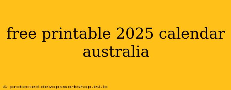 free printable 2025 calendar australia