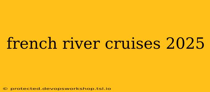 french river cruises 2025