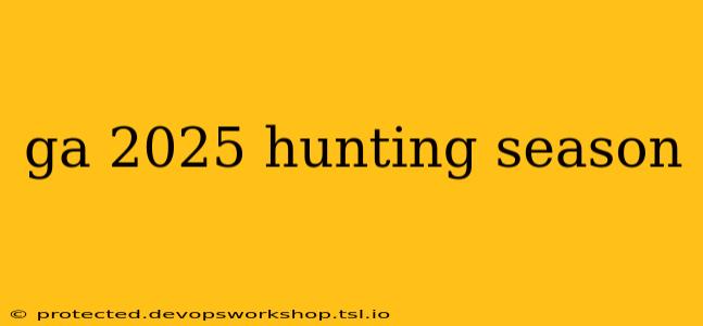 ga 2025 hunting season