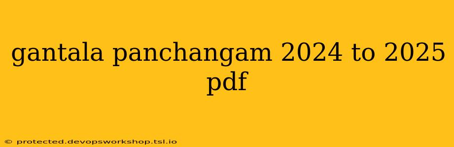 gantala panchangam 2024 to 2025 pdf