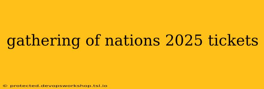 gathering of nations 2025 tickets