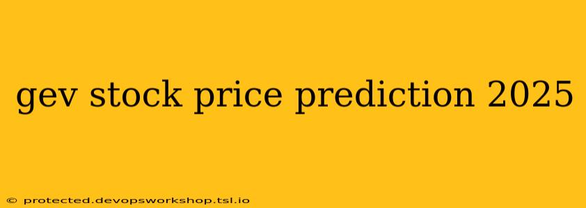 gev stock price prediction 2025