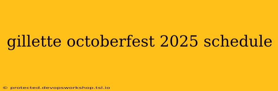 gillette octoberfest 2025 schedule