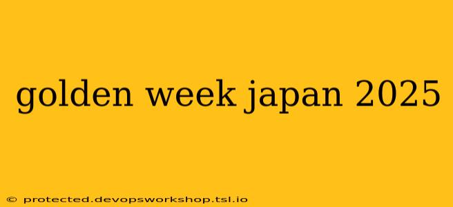 golden week japan 2025