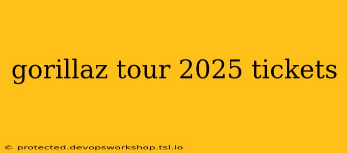 gorillaz tour 2025 tickets