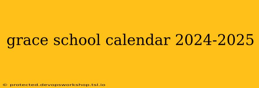 grace school calendar 2024-2025