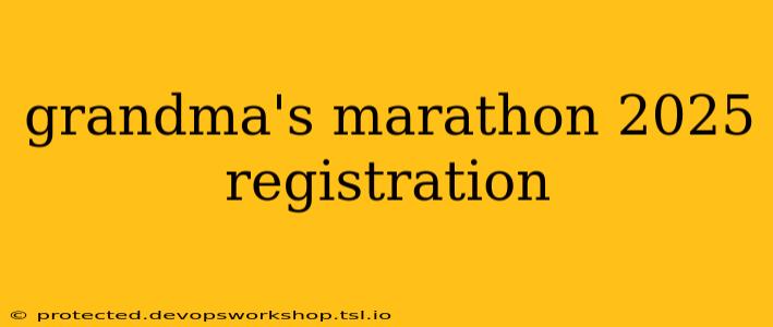 grandma's marathon 2025 registration